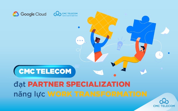 Google công bố CMC Telecom là đối tác đạt năng lực Work Transformation - Ảnh 1. Google công bố CMC Telecom là đối tác đạt năng lực Work Transformation - Ảnh 1.