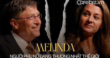 Melinda F. Gates: 27 năm 'đóng giả' là người vợ hạnh phúc, được chồng tỷ phú rửa bát mỗi tối để rồi đau đớn vạch trần cuộc hôn nhân bị lừa dối ngay từ đầu