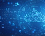 Điện toán đám mây - Nền tảng dẫn dắt công nghệ thế giới