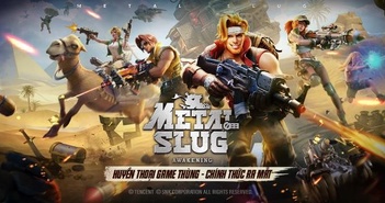 Metal Slug: Awakening chính thức ra mắt game thủ hôm nay 22.8 Metal Slug: Awakening chính thức ra mắt game thủ hôm nay 22.8