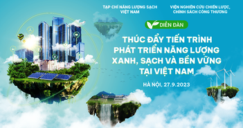 Thúc đẩy tiến trình phát triển năng lượng xanh, sạch và bền vững tại Việt Nam Thúc đẩy tiến trình phát triển năng lượng xanh, sạch và bền vững tại Việt Nam