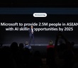 Năm 2025: 2,5 triệu người khu vực ASEAN được nâng cao kỹ năng AI