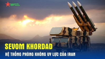 Uy lực hệ thống phòng không Sevom Khordar của Iran