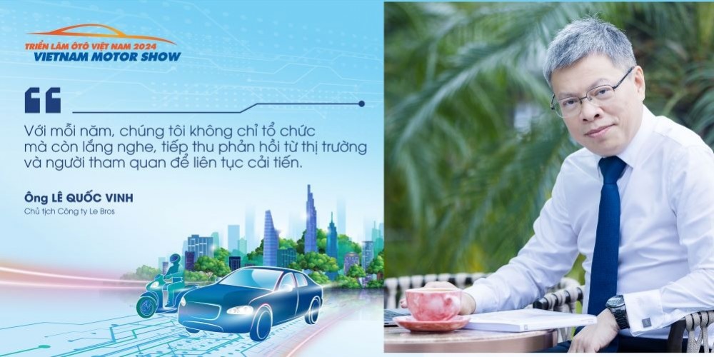 Ông Lê Quốc Vinh nói gì về Vietnam Motor Show?