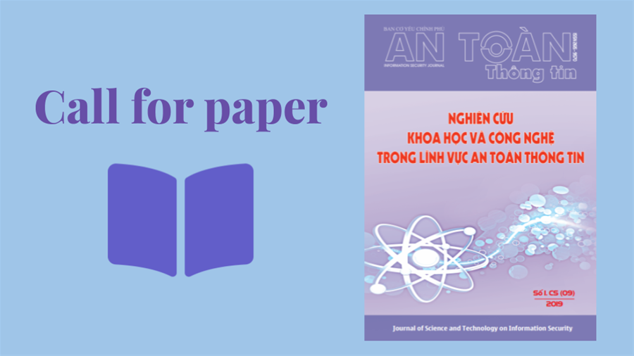 Thư mời viết bài Chuyên san Nghiên cứu khoa học và công nghệ trong lĩnh vực An toàn thông tin số 11