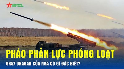 Pháo phản lực phóng loạt 9K57 Uragan của Nga có gì đặc biệt?