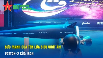 Sức mạnh của tên lửa siêu vượt âm Fattah-2 của Iran