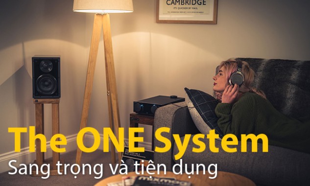 The ONE System: Cặp đôi Hi-fi hoàn hảo